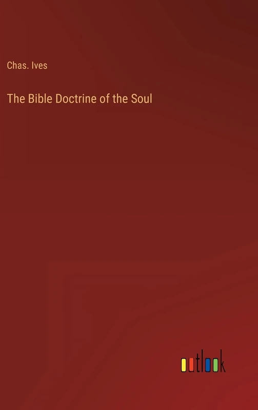 The Bible Doctrine of the Soul