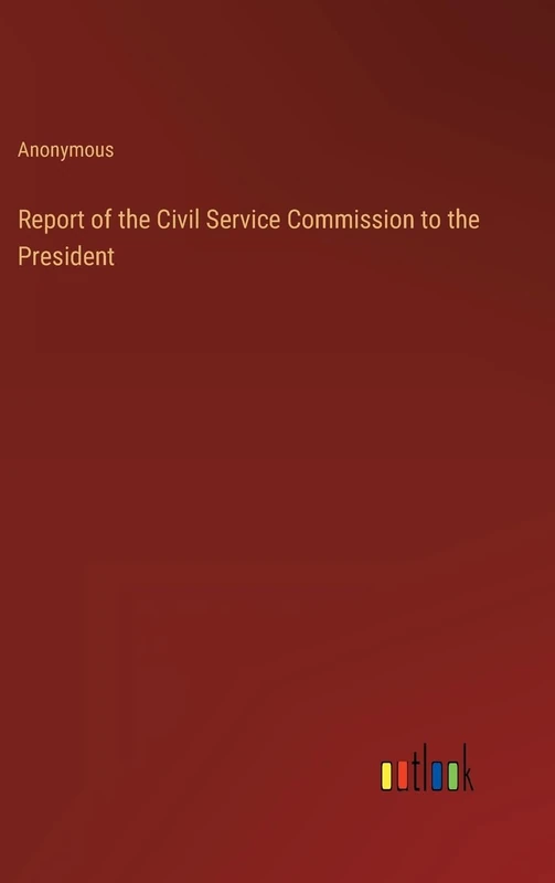 Report of the Civil Service Commission to the President