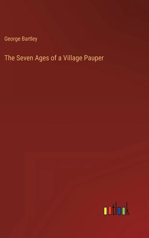 The Seven Ages of a Village Pauper