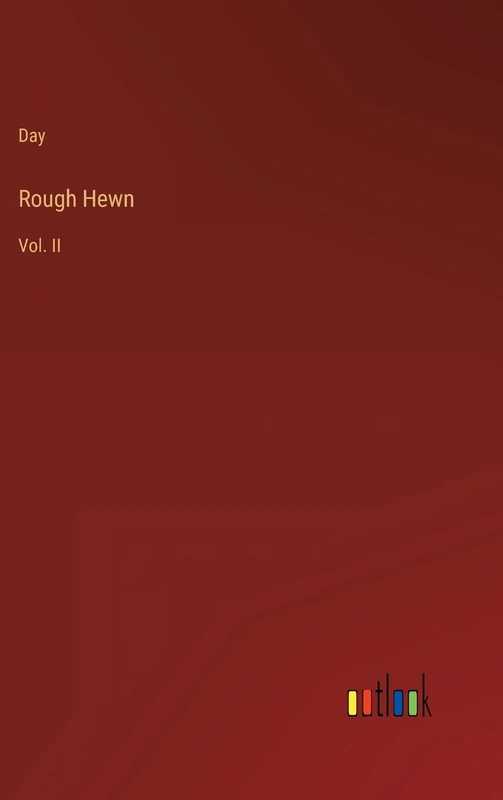 Rough Hewn: Vol. II