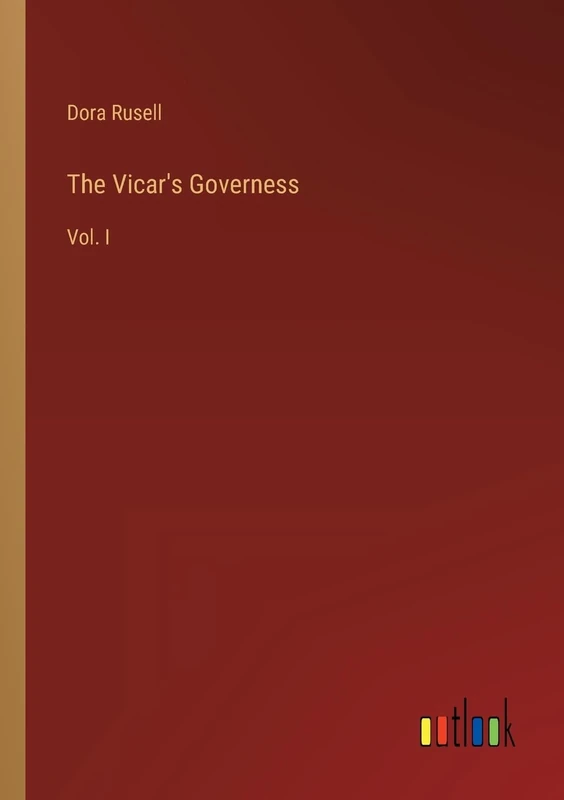 The Vicar's Governess: Vol. I