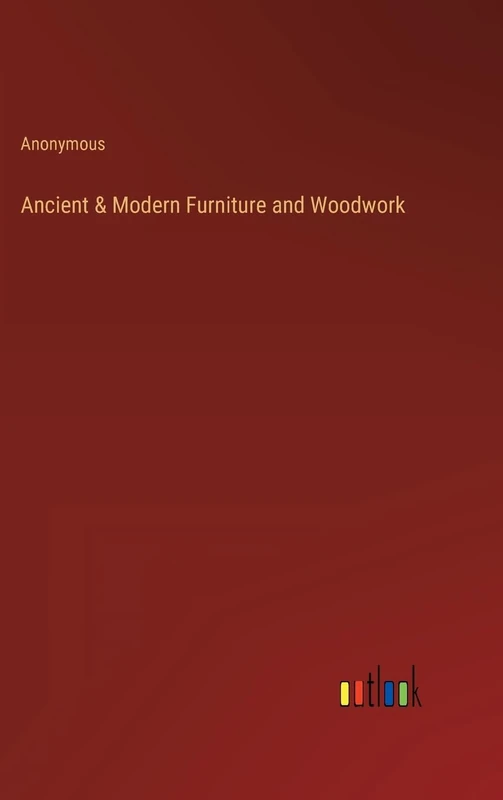 Ancient & Modern Furniture and Woodwork