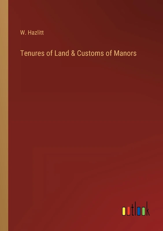 Tenures of Land & Customs of Manors