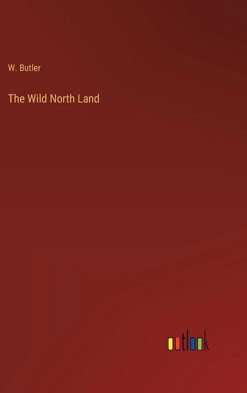 The Wild North Land
