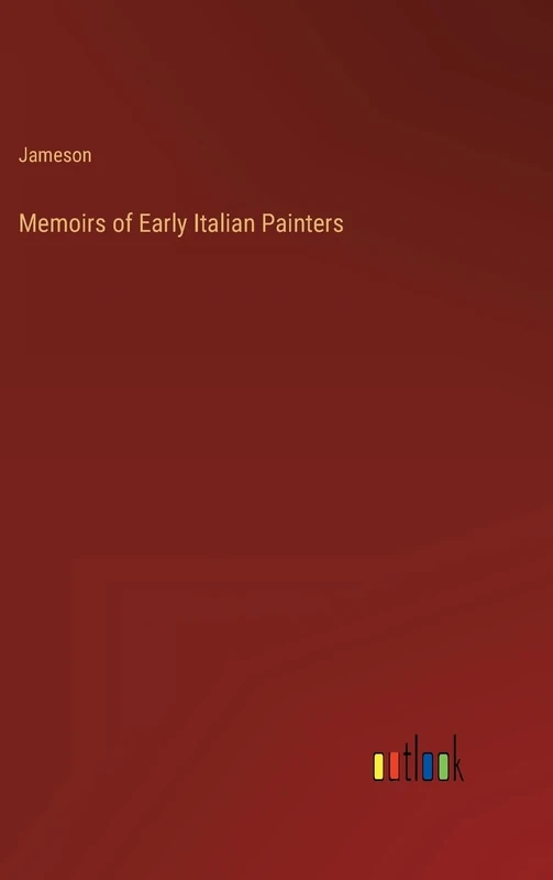 Memoirs of Early Italian Painters