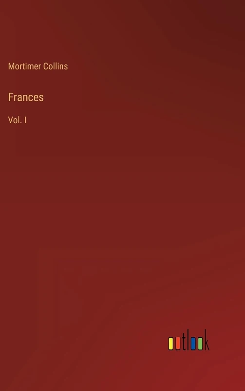 Frances: Vol. I
