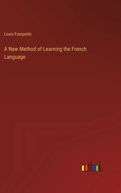 A New Method of Learning the French Language