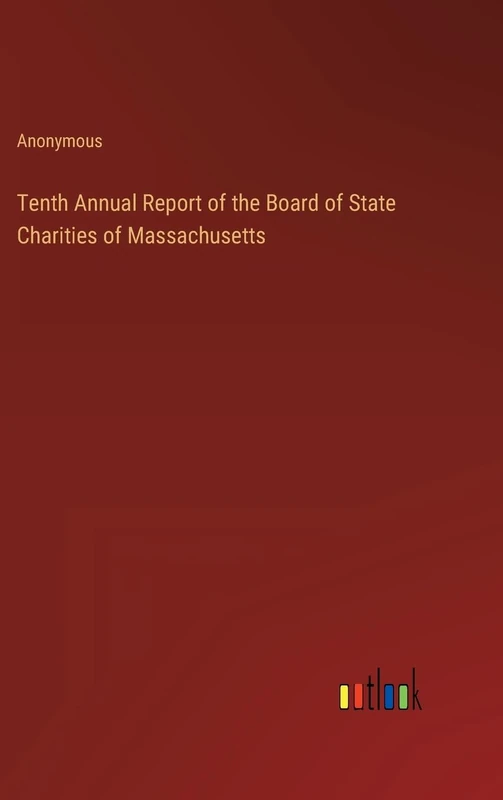 Tenth Annual Report of the Board of State Charities of Massachusetts