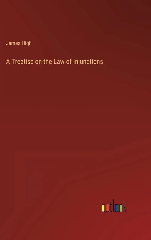 A Treatise on the Law of Injunctions