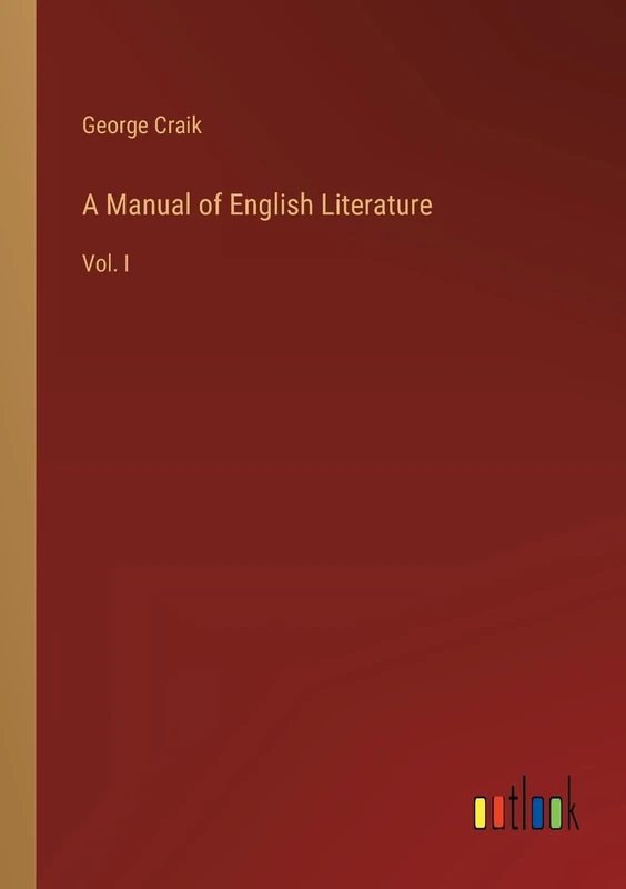 A Manual of English Literature: Vol. I
