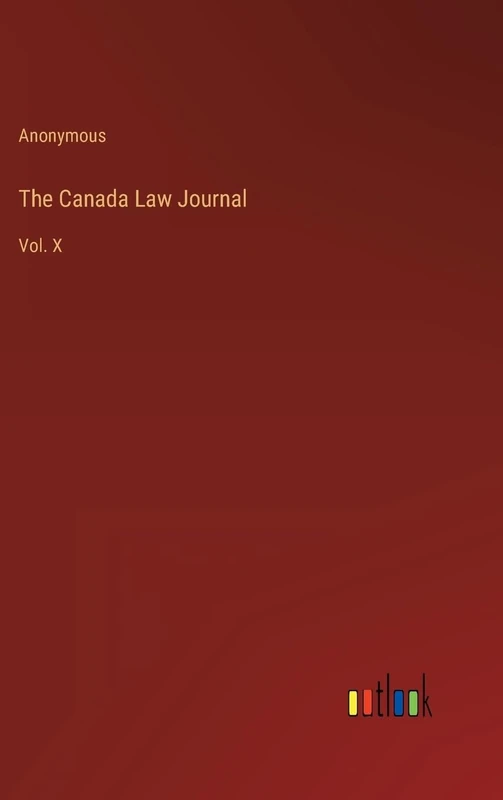 The Canada Law Journal: Vol. X