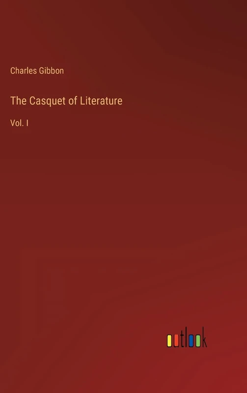 The Casquet of Literature: Vol. I