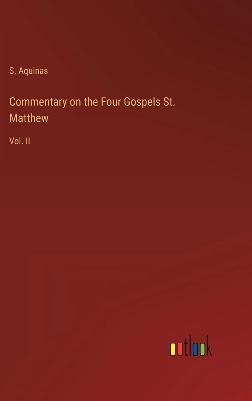 Commentary on the Four Gospels St. Matthew: Vol. II