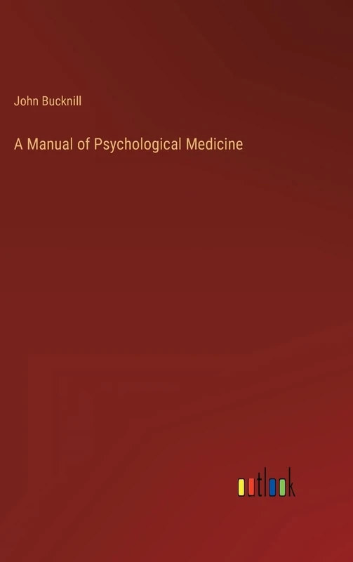 A Manual of Psychological Medicine