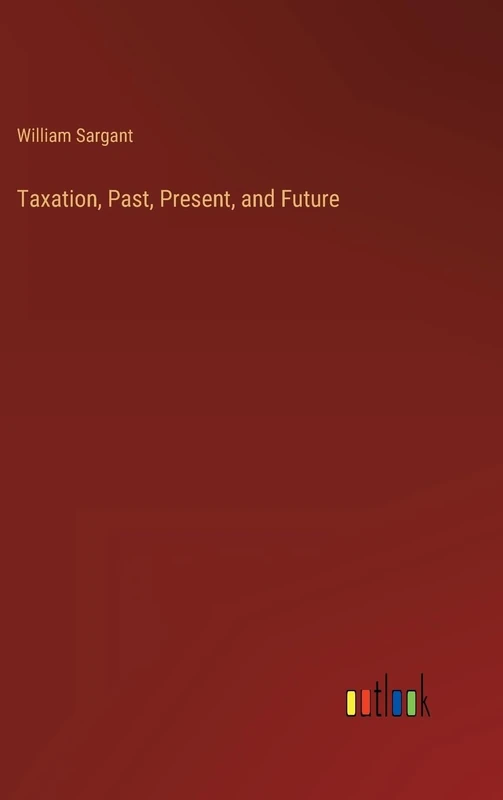 Taxation, Past, Present, and Future