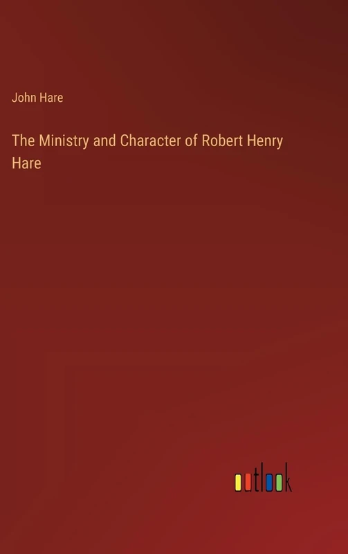 The Ministry and Character of Robert Henry Hare