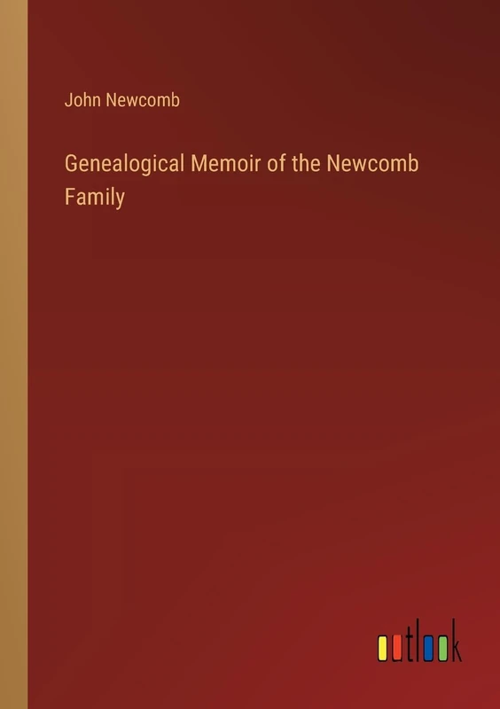Genealogical Memoir of the Newcomb Family