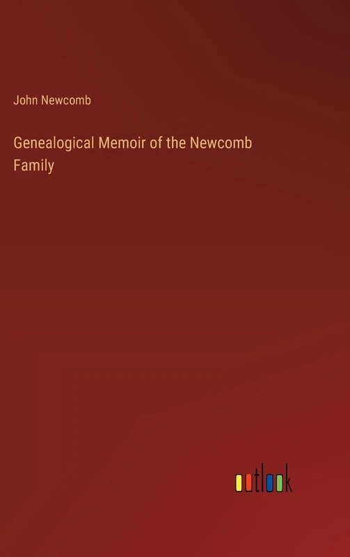 Genealogical Memoir of the Newcomb Family