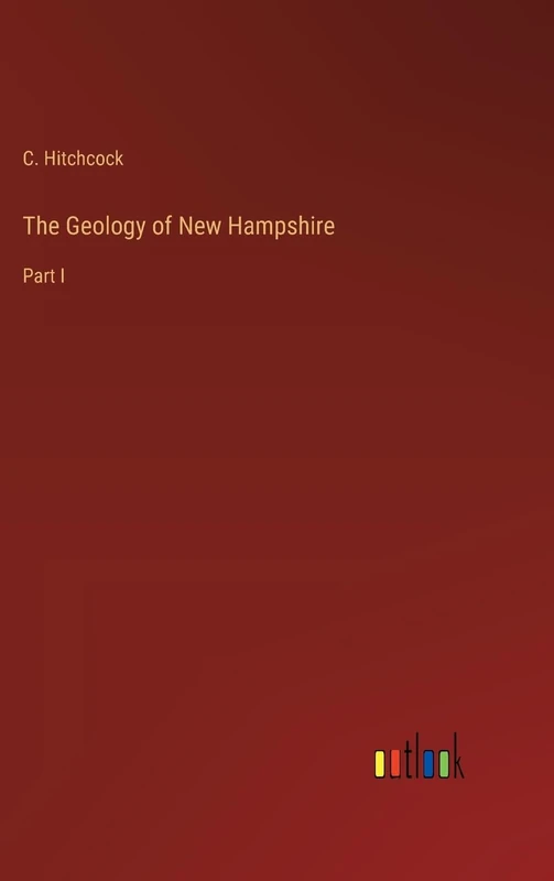 The Geology of New Hampshire: Part I