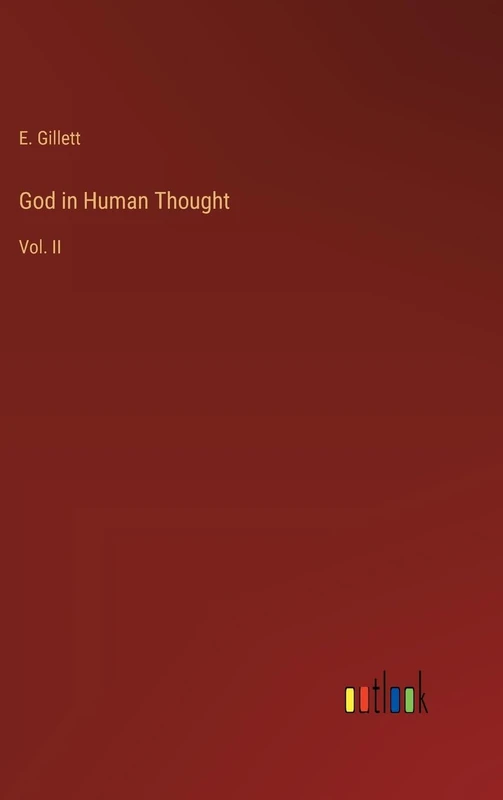 God in Human Thought: Vol. II