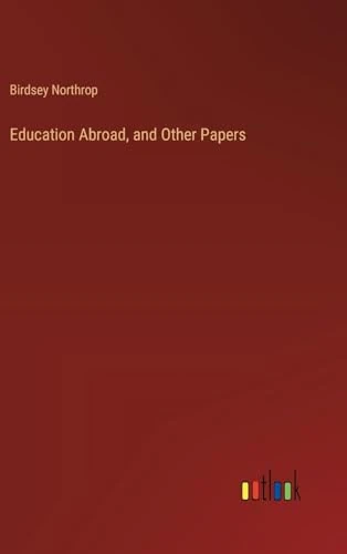 Education Abroad, and Other Papers