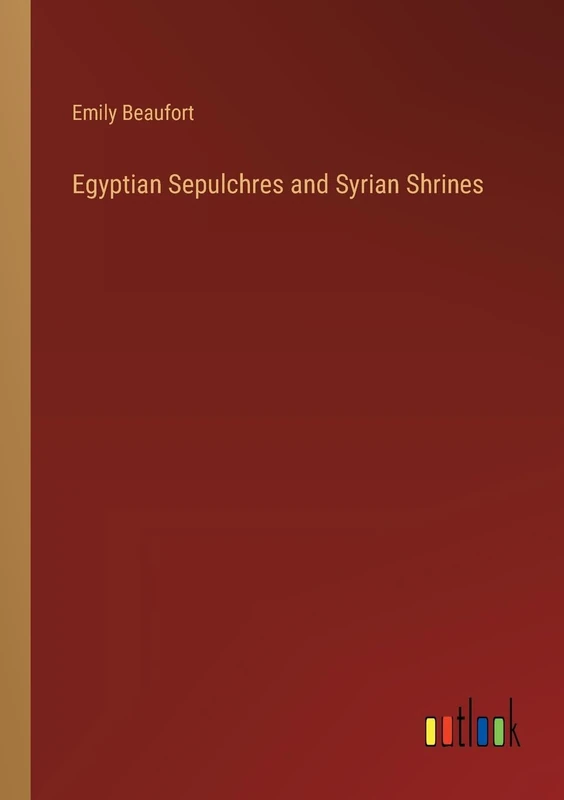 Egyptian Sepulchres and Syrian Shrines