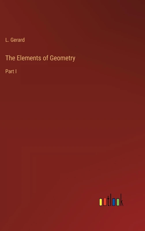 The Elements of Geometry: Part I