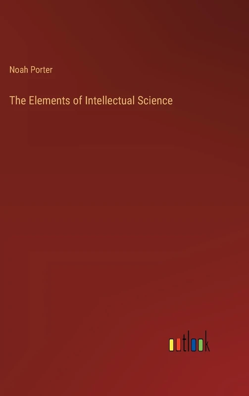 The Elements of Intellectual Science