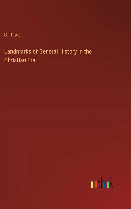 Landmarks of General History in the Christian Era