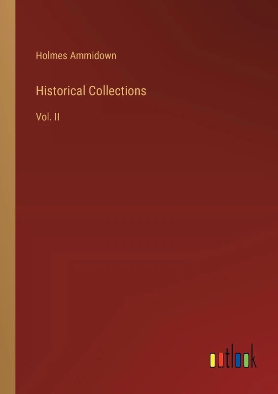 Historical Collections: Vol. II
