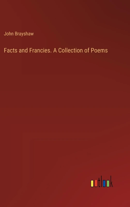 Facts and Francies. A Collection of Poems - Image 1
