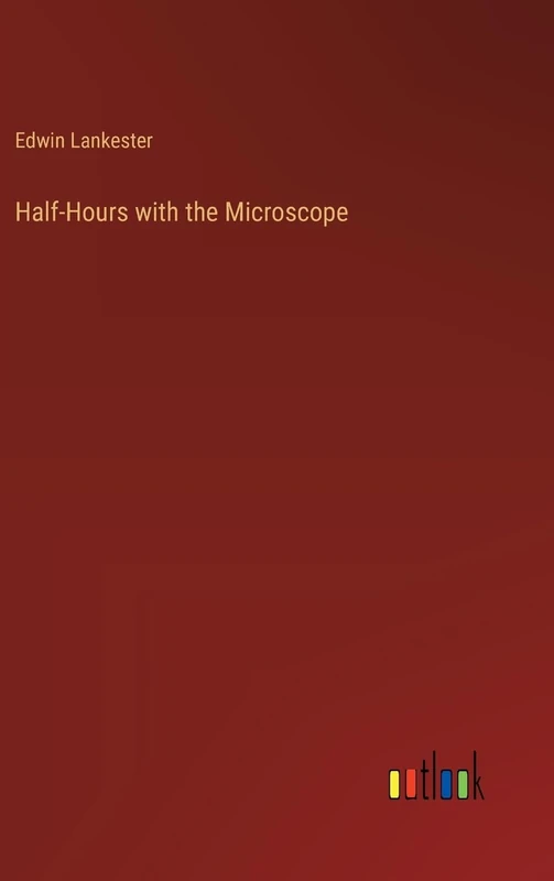 Half-Hours with the Microscope