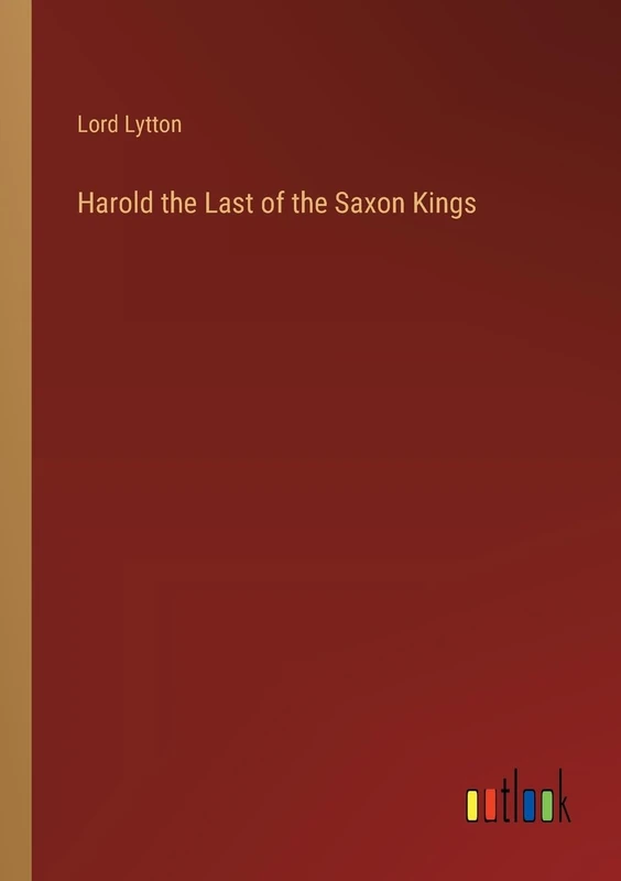 Harold the Last of the Saxon Kings