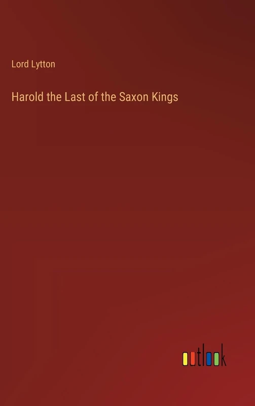 Harold the Last of the Saxon Kings