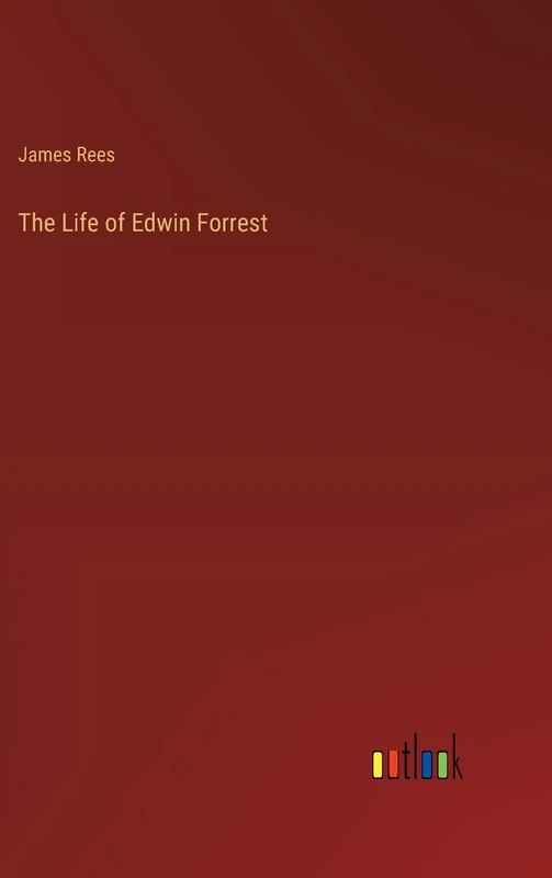 The Life of Edwin Forrest
