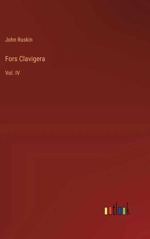 Fors Clavigera: Vol. IV
