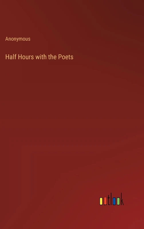 Half Hours with the Poets