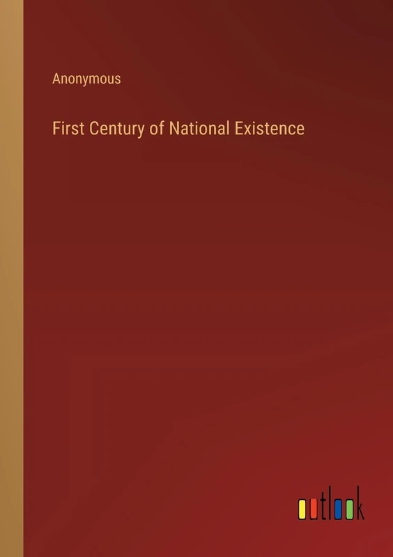 First Century of National Existence - Image 1