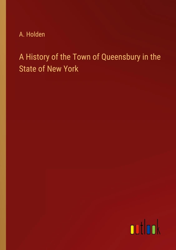 A History of the Town of Queensbury in the State of New York