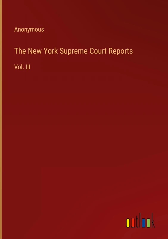 The New York Supreme Court Reports: Vol. III