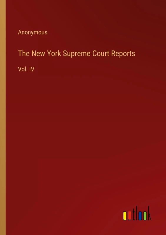 The New York Supreme Court Reports: Vol. IV