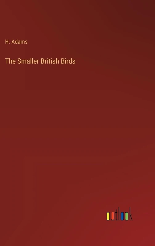 The Smaller British Birds