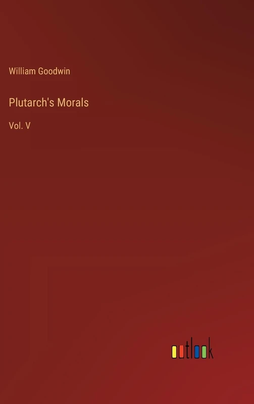 Plutarch's Morals: Vol. V