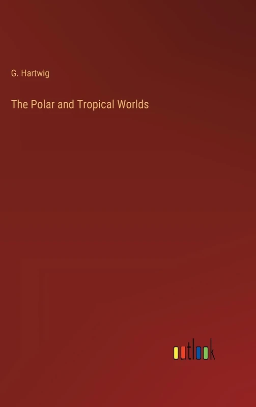 The Polar and Tropical Worlds