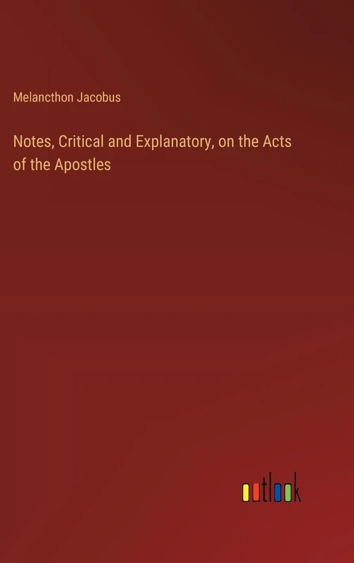 Notes, Critical and Explanatory, on the Acts of the Apostles