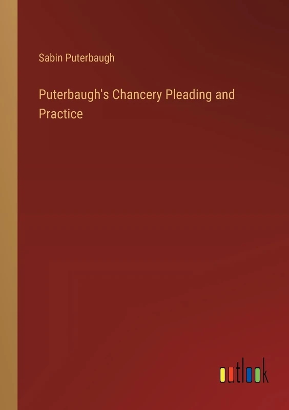 Puterbaugh's Chancery Pleading and Practice