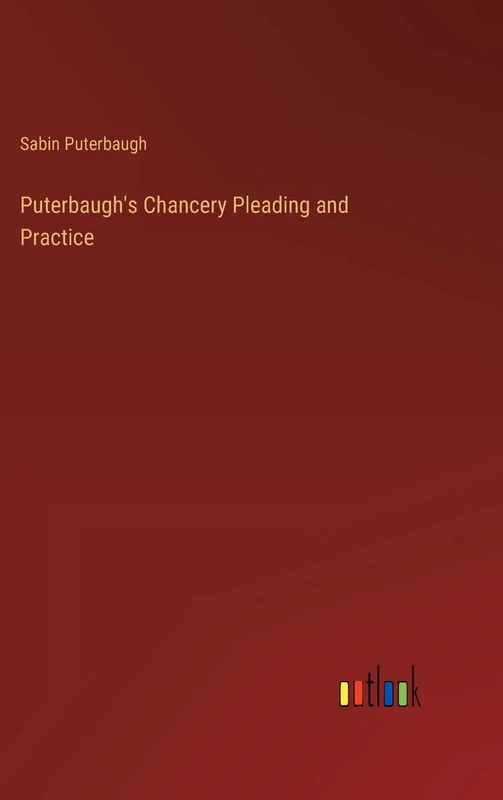 Puterbaugh's Chancery Pleading and Practice