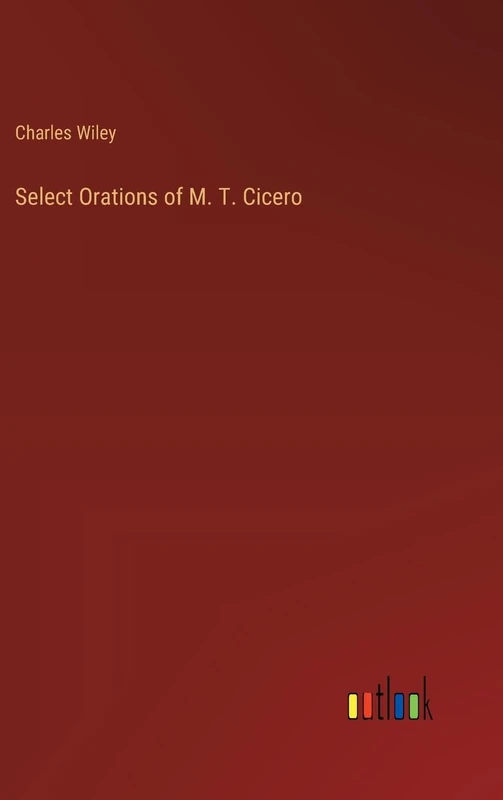 Select Orations of M. T. Cicero