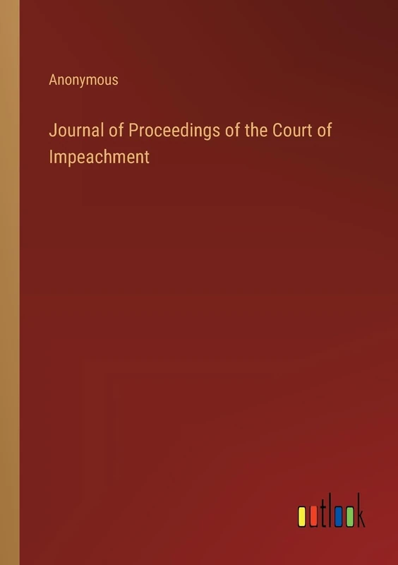 Journal of Proceedings of the Court of Impeachment