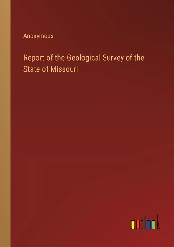 Report of the Geological Survey of the State of Missouri